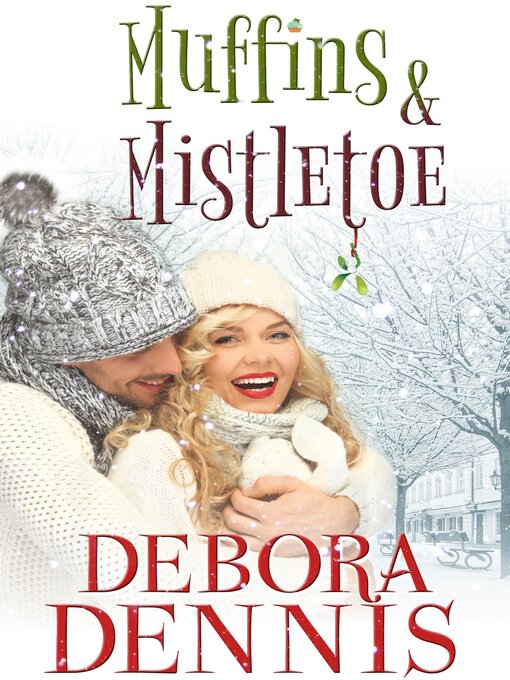 Title details for Muffins & Mistletoe by Debora Dennis - Available